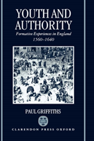 Youth and Authority Formative Experiences in England 1560-1640
