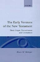 Early Versions of the New Testament Their Origin, Transmission, and Limitations