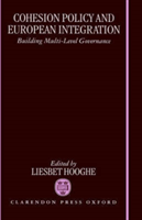 Cohesion Policy and European Integration Building Multi-level Governance