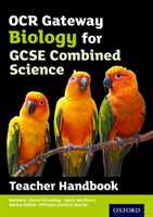 OCR Gateway GCSE Biology for Combined Science Teacher Handbook 