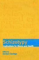 Schizotypy Implications for Illness and Health