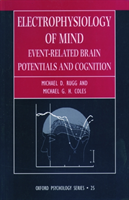 Electrophysiology of Mind Event-related Brain Potentials and Cognition