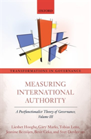 Measuring International Authority A Postfunctionalist Theory of Governance, Volume III