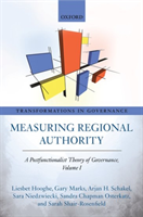 Measuring Regional Authority A Postfunctionalist Theory of Governance, Volume I