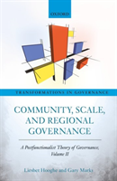 Community, Scale, and Regional Governance A Postfunctionalist Theory of Governance, Volume II
