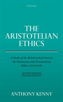 Aristotelian Ethics A Study of the Relationship between the Eudemian and Nicomachean Ethics of Aristotle