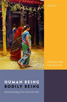 Human Being, Bodily Being Phenomenology from Classical India