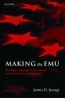 Making the EMU The Politics of Budgetary Surveillance and the Enforcement of Maastricht