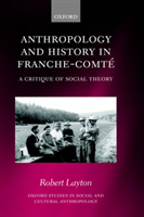 Anthropology and History in Franche-Comte A Critique of Social Theory