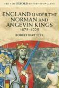 England under the Norman and Angevin Kings 1075-1225