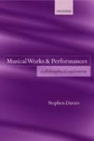 Musical Works and Performances A Philosophical Exploration