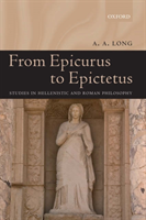 From Epicurus to Epictetus Studies in Hellenistic and Roman Philosophy