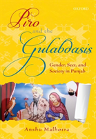 Piro and the Gulabdasis Gender, Sect, and Society in Punjab