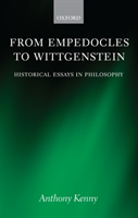 From Empedocles to Wittgenstein Historical Essays in Philosophy