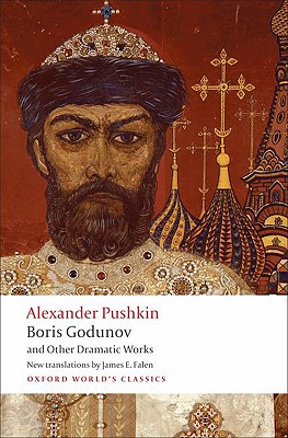 Boris Godunov and Other Dramatic Works 