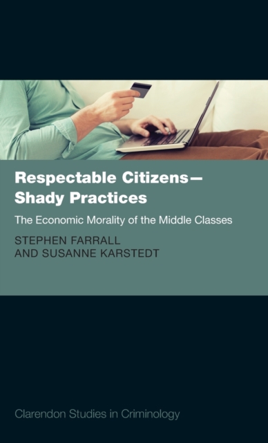Respectable Citizens - Shady Practices The Economic Morality of the Middle Classes