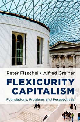 Flexicurity Capitalism Foundations, Problems, and Perspectives