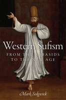 Western Sufism From the Abbasids to the New Age