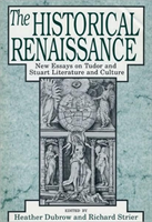 Historical Renaissance New Essays on Tudor and Stuart Literature and Culture