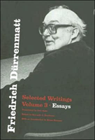 Friedrich D?rrenmatt Selected Writings, Volume 3, Essays