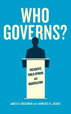Who Governs? Presidents, Public Opinion, and Manipulation