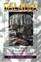 Salaula The World of Secondhand Clothing and Zambia