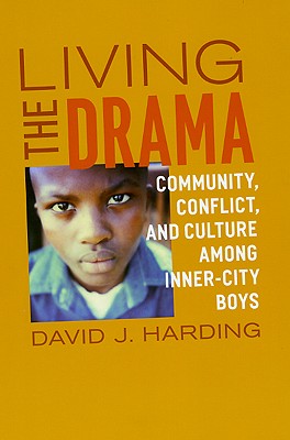 Living the Drama Community, Conflict, and Culture among Inner-City Boys