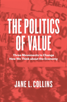 Politics of Value Three Movements to Change How We Think about the Economy