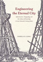 Engineering the Eternal City Infrastructure, Topography, an