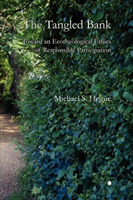 Tangled Bank Toward an Ecotheological Ethic