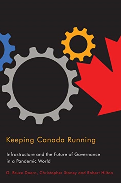 Keeping Canada Running Infrastructure and the Future of Governance in a Pandemic World