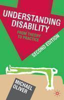 Understanding Disability From Theory to Practice
