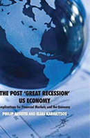 Post âGreat Recessionâ US Economy Implications for Financial Markets and the Economy
