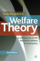Welfare Theory An Introduction to the Theoretical Debates in Social Policy
