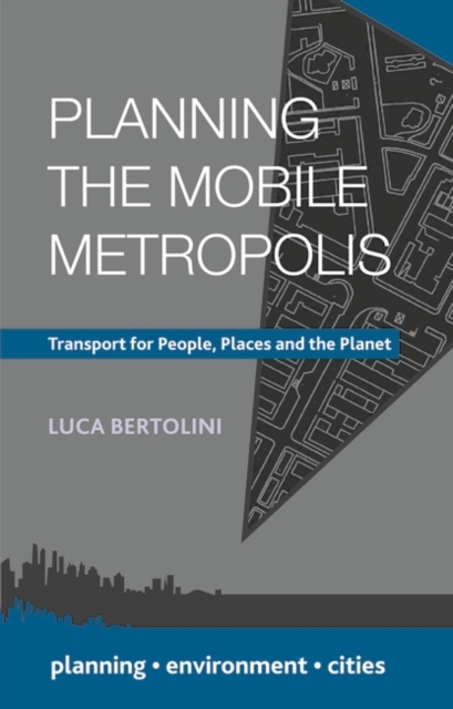 Planning the Mobile Metropolis Transport for People, Places and the Planet