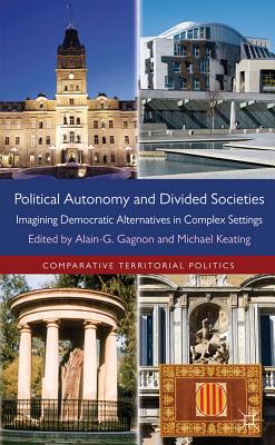 Political Autonomy and Divided Societies Imagining Democratic Alternati