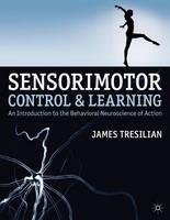 Sensorimotor Control and Learning An introduction to the behavioral neuroscience of action