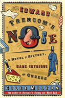 Edward Trencom's Nose A Novel of History, Dark Intrigue and Cheese