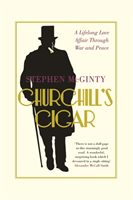 Churchill's Cigar A Lifelong Love Affair Through War and Peace