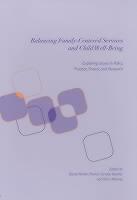 Balancing Family-Centered Services and Child Well-Being Exploring Issues in Policy, Practice, Theory and Research