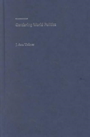 Gendering World Politics Issues and Approaches in the Post-Cold War Era