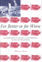 For Better or for Worse The Marriage of Science and Government in the United States