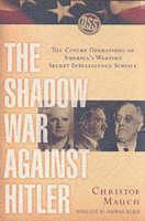 Shadow War Against Hitler The Covert Operations of America's Wartime Secret Intelligence Service