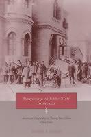 Bargaining with the State from Afar American Citizenship in Treaty Port China, 1844-1942