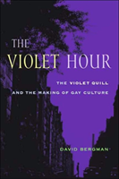 Violet Hour The Violet Quill and the Making of Gay Culture