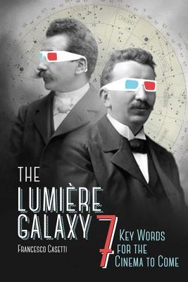 Lumiere Galaxy Seven Key Words for the Cinema to Come