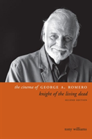 Cinema of George A. Romero Knight of the Living Dead, Second Edition