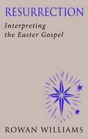 Resurrection (new edition) Interpreting the Easter Gospel