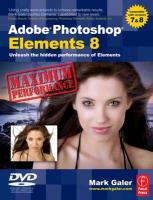 Adobe Photoshop Elements 8: Maximum Performance Unleash the hidden performance