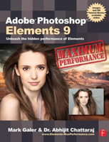 Adobe Photoshop Elements 9: Maximum Performance Unleash the hidden performance of Elements